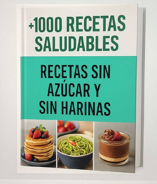 🍰 MEGA PACK · 1000 Recetas Sin Azúcar, Sin Harinas, Sin Culpa.